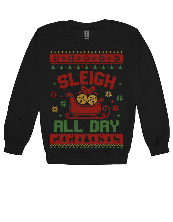 Sleigh All Day Christmas Crewneck, Unisex Holiday Sweatshirt