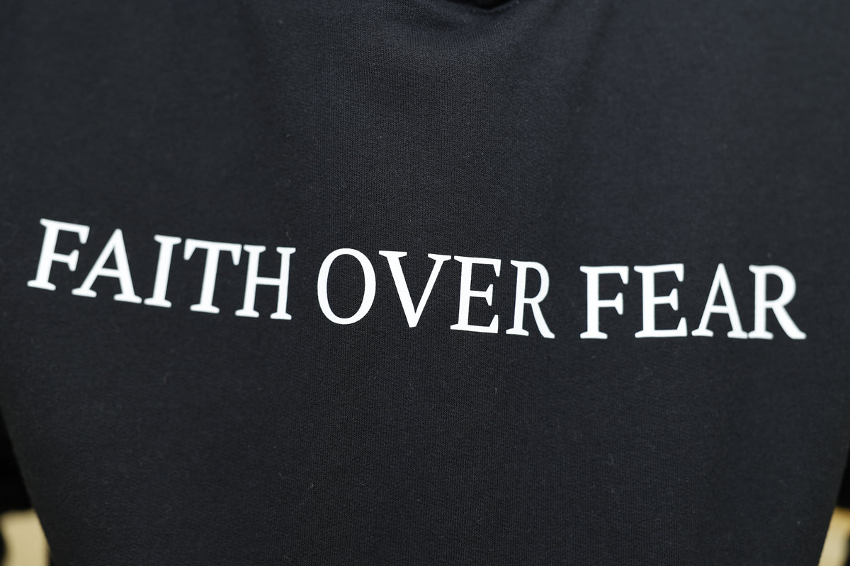FAITH OVER FEAR HOODIE
