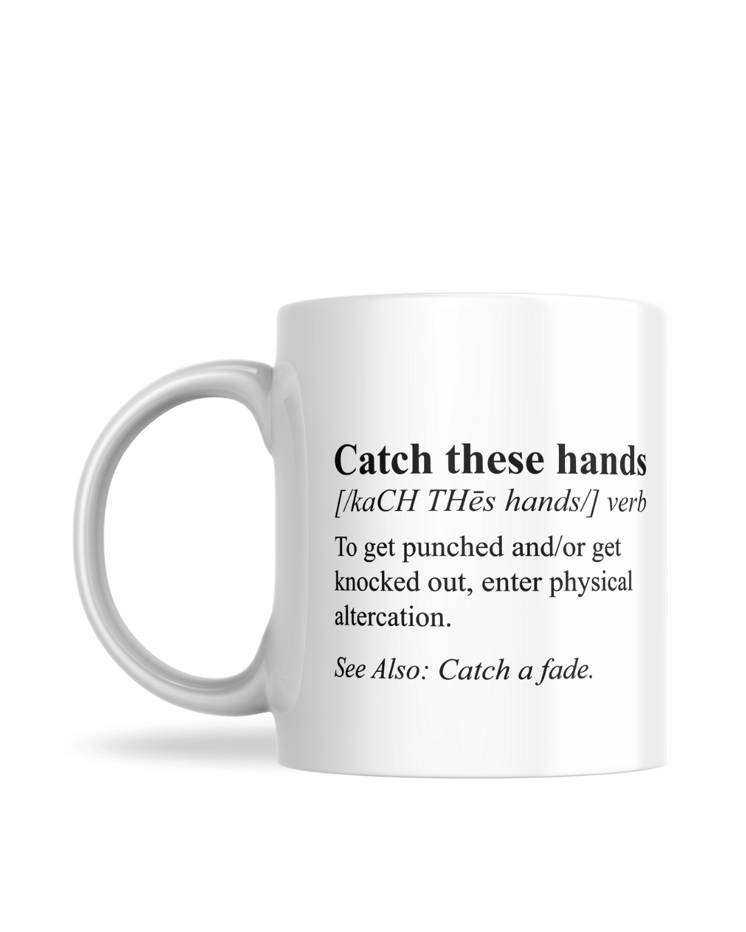 Catch These Hands Mug